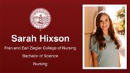Sarah Hixson - Fran and Earl Ziegler College of Nursing - Bachelor of Science - Nursing