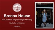 Brenna House - Fran and Earl Ziegler College of Nursing - Bachelor of Science - Nursing