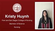 Kristy Huynh - Fran and Earl Ziegler College of Nursing - Bachelor of Science - Nursing