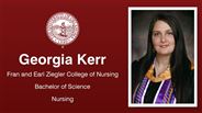 Georgia Kerr - Fran and Earl Ziegler College of Nursing - Bachelor of Science - Nursing