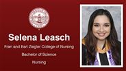Selena Leasch - Fran and Earl Ziegler College of Nursing - Bachelor of Science - Nursing