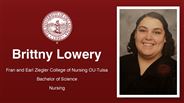 Brittny Lowery - Fran and Earl Ziegler College of Nursing OU-Tulsa - Bachelor of Science - Nursing