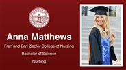Anna Matthews - Fran and Earl Ziegler College of Nursing - Bachelor of Science - Nursing