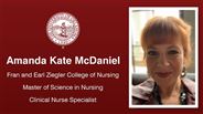 Amanda Kate McDaniel - Fran and Earl Ziegler College of Nursing - Master of Science in Nursing - Clinical Nurse Specialist