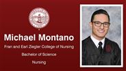 Michael Montano - Fran and Earl Ziegler College of Nursing - Bachelor of Science - Nursing