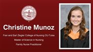 Christine Munoz - Fran and Earl Ziegler College of Nursing OU-Tulsa - Master of Science in Nursing - Family Nurse Practitioner