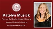 Katelyn Musick - Fran and Earl Ziegler College of Nursing - Master of Science in Nursing - Family Nurse Practitioner