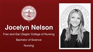 Jocelyn Nelson - Fran and Earl Ziegler College of Nursing - Bachelor of Science - Nursing
