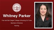 Whitney Parker - Fran and Earl Ziegler College of Nursing OU-Tulsa - Bachelor of Science - Nursing