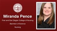 Miranda Pence - Fran and Earl Ziegler College of Nursing - Bachelor of Science - Nursing