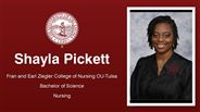 Shayla Pickett - Fran and Earl Ziegler College of Nursing OU-Tulsa - Bachelor of Science - Nursing