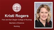 Kristi Rogers - Fran and Earl Ziegler College of Nursing - Bachelor of Science - Nursing