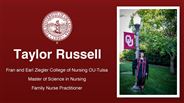 Taylor Russell - Taylor Russell - Fran and Earl Ziegler College of Nursing OU-Tulsa - Master of Science in Nursing - Family Nurse Practitioner