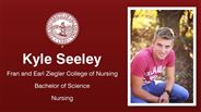 Kyle Seeley - Fran and Earl Ziegler College of Nursing - Bachelor of Science - Nursing