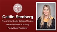 Caitlin Stenberg - Fran and Earl Ziegler College of Nursing - Master of Science in Nursing - Family Nurse Practitioner