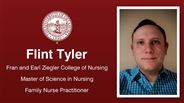 Flint Tyler - Fran and Earl Ziegler College of Nursing - Master of Science in Nursing - Family Nurse Practitioner