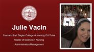 Julie Vacin - Fran and Earl Ziegler College of Nursing OU-Tulsa - Master of Science in Nursing - Administration/Management