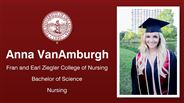 Anna VanAmburgh - Fran and Earl Ziegler College of Nursing - Bachelor of Science - Nursing