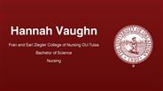 Hannah Vaughn - Fran and Earl Ziegler College of Nursing OU-Tulsa - Bachelor of Science - Nursing