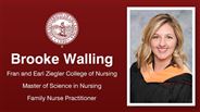 Brooke Walling - Fran and Earl Ziegler College of Nursing - Master of Science in Nursing - Family Nurse Practitioner