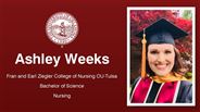 Ashley Weeks - Fran and Earl Ziegler College of Nursing OU-Tulsa - Bachelor of Science - Nursing