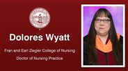 Dolores Wyatt - Fran and Earl Ziegler College of Nursing - Doctor of Nursing Practice