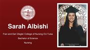 Sarah Albishi - Fran and Earl Ziegler College of Nursing OU-Tulsa - Bachelor of Science - Nursing
