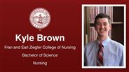 Kyle Brown - Fran and Earl Ziegler College of Nursing - Bachelor of Science - Nursing