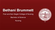 Bethani Brummett - Fran and Earl Ziegler College of Nursing - Bachelor of Science - Nursing