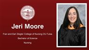 Jeri Moore - Fran and Earl Ziegler College of Nursing OU-Tulsa - Bachelor of Science - Nursing