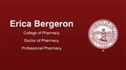Erica Bergeron - Erica Bergeron - College of Pharmacy - Doctor of Pharmacy - Professional Pharmacy