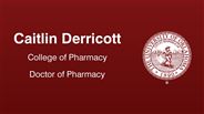 Caitlin Derricott - College of Pharmacy - Doctor of Pharmacy