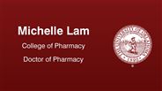 Michelle Lam - College of Pharmacy - Doctor of Pharmacy