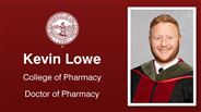 Kevin Lowe - College of Pharmacy - Doctor of Pharmacy