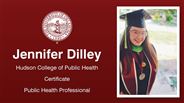Jennifer Dilley - Hudson College of Public Health - Certificate - Public Health Professional