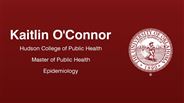Kaitlin O'Connor - Hudson College of Public Health - Master of Public Health - Epidemiology