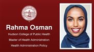 Rahma Osman - Hudson College of Public Health - Master of Health Administration - Health Administration Policy