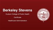 Berkeley Stevens - Hudson College of Public Health - Certificate - Healthcare Administration