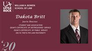Dakota Britt - Dean's Certificate of Public Service; Dean's Certificate of Distinguished Service; Student Bar Association; Delta Theta Phi Law Fraternity