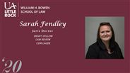 Sarah Fendley - Cum Laude, Law Review, Dean's Fellow