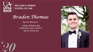 Braden Thomas - Student Orgs: Delta Theta Phi, Christian Legal Society, and Young Republicans