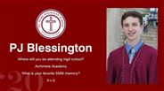 PJ Blessington - Where will you be attending high school?  - Archmere Academy - What is your favorite SMM memory? - 3-v-3