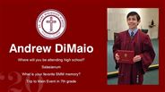 Andrew DiMaio - Where will you be attending high school?  - Salasianum  - What is your favorite SMM memory? - Trip to Main Event in 7th grade 