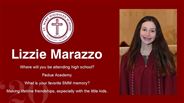 Lizzie Marazzo - Where will you be attending high school?  - Padua Academy - What is your favorite SMM memory? - Making lifetime friendships, especially with the little kids.