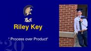 Riley Key - " Process over Product" 