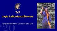 Jayla LaBordeauxStowers - “She Believed She Could so She Did”