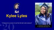 Kylee Lyles - " A Diamond is a chunk of coal that did well under pressure" 