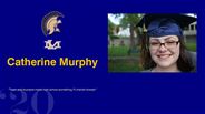 Catherine Murphy - "Tears and triumphs made high school something I'll cherish forever."