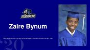Zaire Bynum - "Many people are afraid of the dark, but the real tragedy is those who are afraid of the light." -Plato