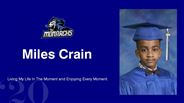 Miles Crain -  Living My Life In The Moment and Enjoying Every Moment.